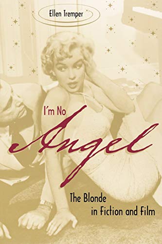 Beispielbild fr I'm No Angel : The Blonde in Fiction and Film zum Verkauf von Better World Books: West