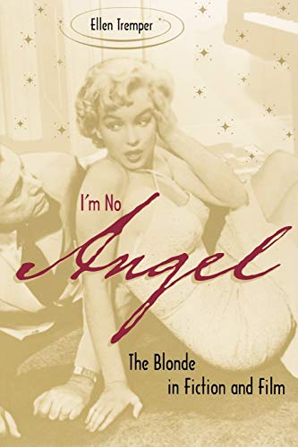 9780813925202: I'm No Angel: The Blonde in Fiction and Film (Cultural Frames, Framing Culture)