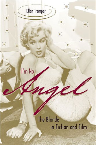 9780813925219: I'm No Angel: The Blonde in Fiction and Film (Cultural Frames, Framing Culture)