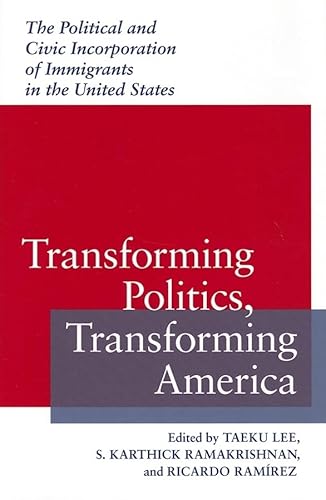 9780813925455: Transforming Politics, Transforming America: The Political and Civic Incorporation of Immigrants in the United States (Race, Ethnicity, and Politics)