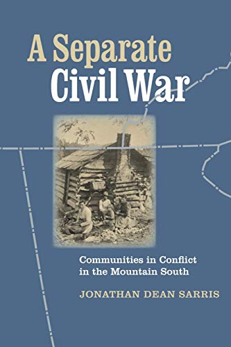 9780813925554: A Separate Civil War: Communitites in Conflict in the Mountain South