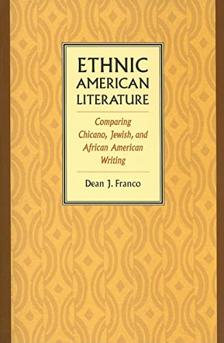 Imagen de archivo de Ethnic American Literature : Comparing Chicano, Jewish, and African American Writing a la venta por Better World Books