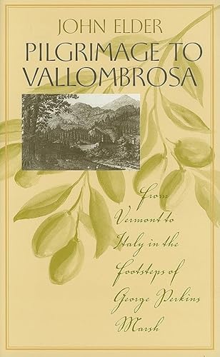 Stock image for Pilgrimage to Vallombrosa : From Vermont to Italy in the Footsteps of George Perkins Marsh for sale by Better World Books