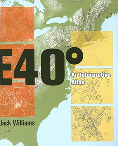9780813925851: East 40 Degrees: An Interpretive Atlas