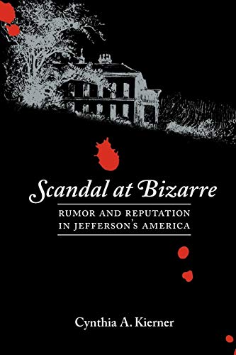 9780813926162: Scandal at Bizarre: Rumor and Reputation in Jefferson's America