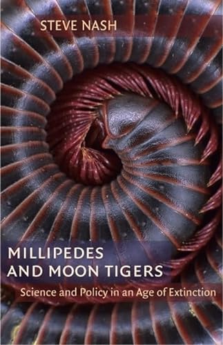 9780813926230: Millipedes and Moon Tigers: Science and Policy in an Age of Extinction