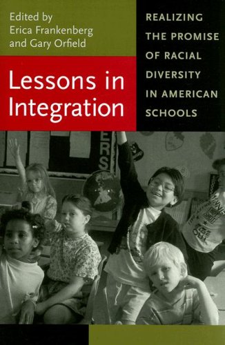 Stock image for Lessons in Integration: Realizing the Promise of Racial Diversity in American Schools (Race, Ethnicity, and Politics) for sale by John M. Gram