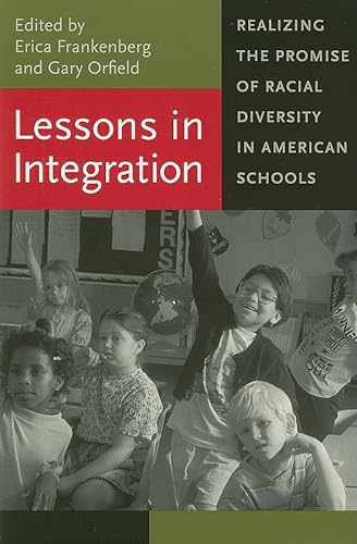 Stock image for Lessons in Integration: Realizing the Promise of Racial Diversity in American Schools (Race, Ethnicity, and Politics) for sale by Cronus Books