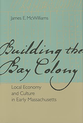 Beispielbild fr Building the Bay Colony : Local Economy and Culture in Early Massachusetts zum Verkauf von Better World Books