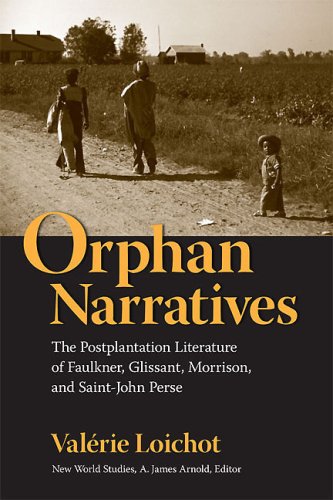 9780813926407: Orphan Narratives: The Postplantation Literature of Faulkner, Glissant, Morrison, and Saint-John Perse