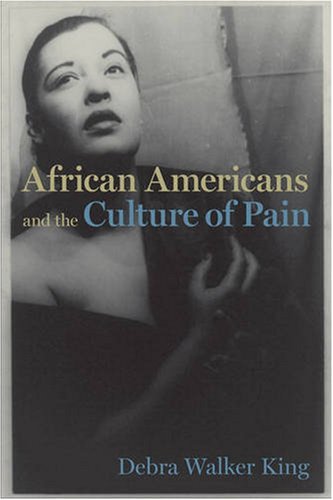 Beispielbild fr African Americans and the Culture of Pain zum Verkauf von Mispah books