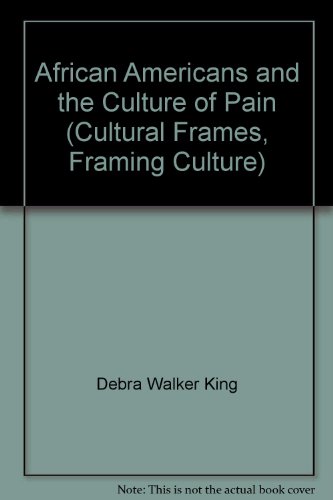 9780813926902: African Americans and the Culture of Pain (Cultural Frames, Framing Culture)