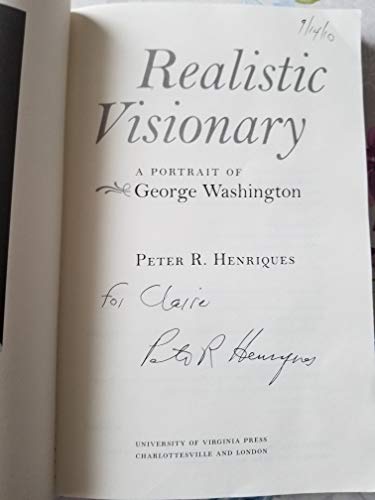 Realistic Visionary: A Portrait of George Washington (9780813927411) by Henriques, Peter R.