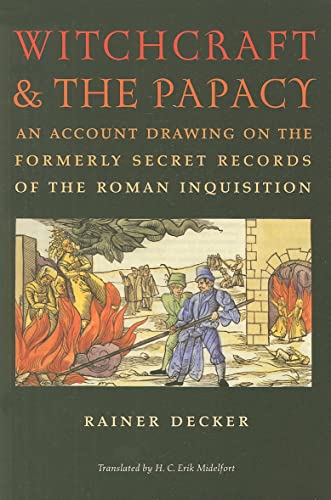 Imagen de archivo de Witchcraft and the Papacy: An Account Drawing on the Formerly Secret Records of the Roman Inquisition (Studies in Early Modern German History) a la venta por Books Unplugged