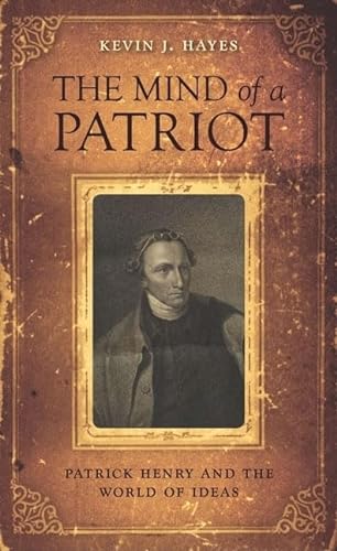 Beispielbild fr The Mind of a Patriot : Patrick Henry and the World of Ideas zum Verkauf von Better World Books