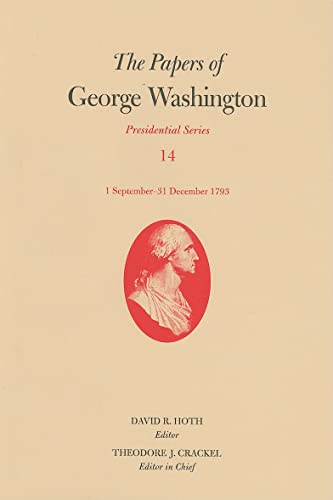 Beispielbild fr The Papers of George Washington V. 14; 1 September - 31 December 1793 : Presidential Series zum Verkauf von Better World Books