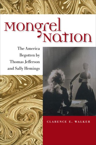 9780813927770: Mongrel Nation: The America Begotten by Thomas Jefferson and Sally Hemings (Jeffersonian America)