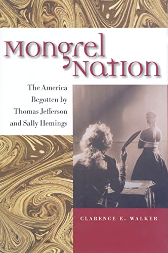 Stock image for Mongrel Nation: The America Begotten by Thomas Jefferson and Sally Hemings (Jeffersonian America)
