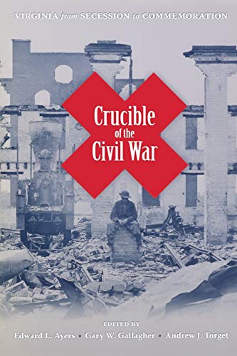 Stock image for Crucible of the Civil War: Virginia from Secession to Commemoration for sale by One Planet Books