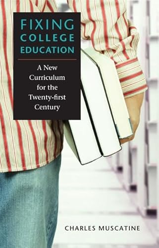 Beispielbild fr Fixing College Education: A New Curriculum for the Twenty-first Century zum Verkauf von Wonder Book