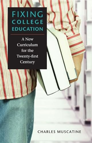 Imagen de archivo de Fixing College Education: A New Curriculum for the Twenty-first Century a la venta por Wonder Book