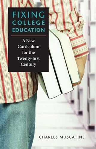 9780813928159: Fixing College Education: A New Curriculum for the Twenty-first Century