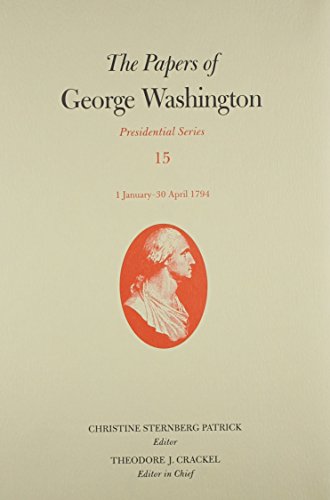 Beispielbild fr The Papers of George Washington V. 15; 1 January-30 April 1794 : Presidential Series zum Verkauf von Better World Books