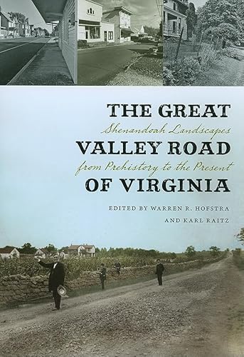 9780813928852: The Great Valley Road of Virginia: Shenandoah Landscapes from Prehistory to the Present