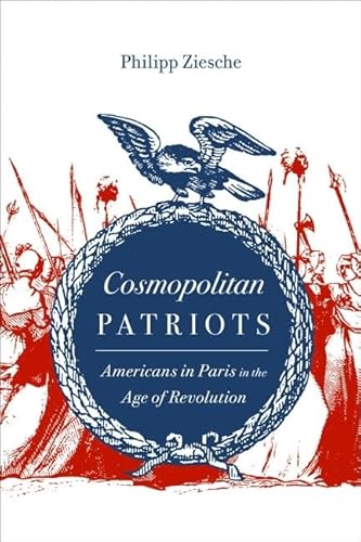 9780813928913: Cosmopolitan Patriots: Americans in Paris in the Age of Revolution