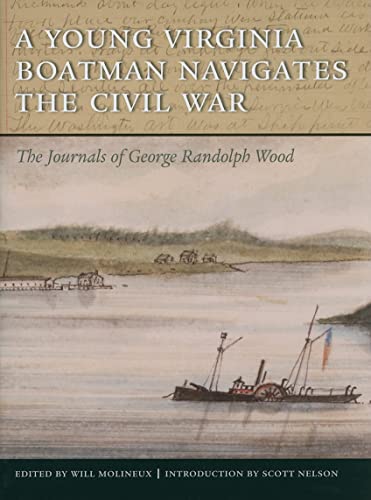 9780813929033: A YOUNG VIRGINIA BOATMAN NAVIGATES THE CIVIL WAR: The Journals of George Randolph Wood