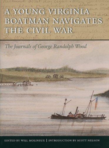 Stock image for A Young Virginia Boatman Navigates the Civil War: The Journals of George Randolph Wood for sale by ThriftBooks-Atlanta