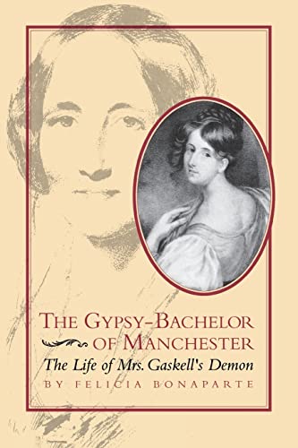 9780813929309: The Gypsy-Bachelor of Manchester: The Life of Mrs. Gaskell's Demon (Victorian Literature and Culture Series)