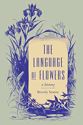 9780813929422: The Language of Flowers: A History (Victorian Literature and Culture Series)