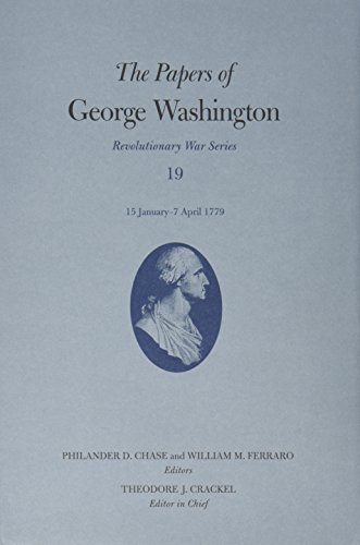 9780813929613: The Papers of George Washington: 15 January-7 April 1779