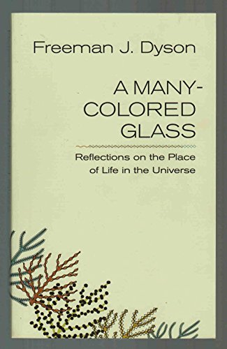 Stock image for A Many-Colored Glass : Reflections on the Place of Life in the Universe for sale by Better World Books