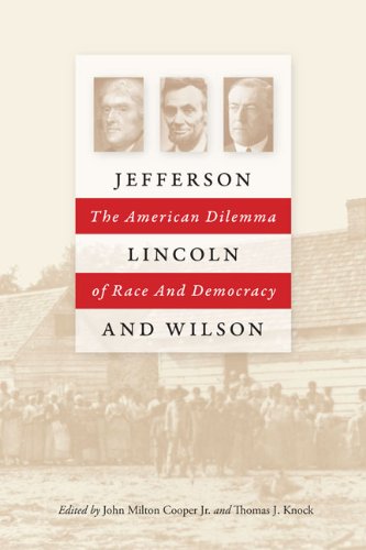 Stock image for Jefferson, Lincoln, and Wilson: The American Dilemma of Race and Democracy for sale by medimops