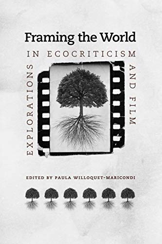 9780813930060: Framing the World: Explorations in Ecocriticism and Film (Under the Sign of Nature: Explorations in Environmental Humanities)