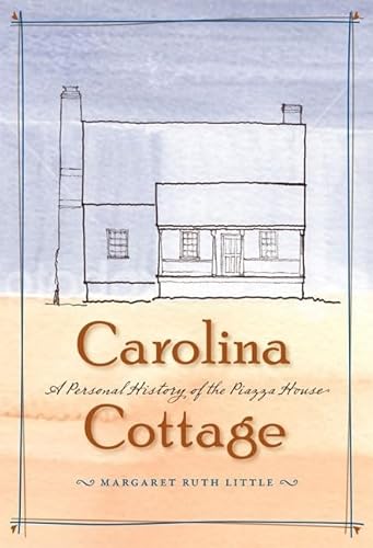 Stock image for Carolina Cottage: A Personal History of the Piazza House for sale by ThriftBooks-Dallas