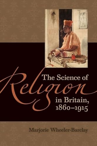 Beispielbild fr The Science of Religion in Britain, 1860-1915 zum Verkauf von ThriftBooks-Dallas