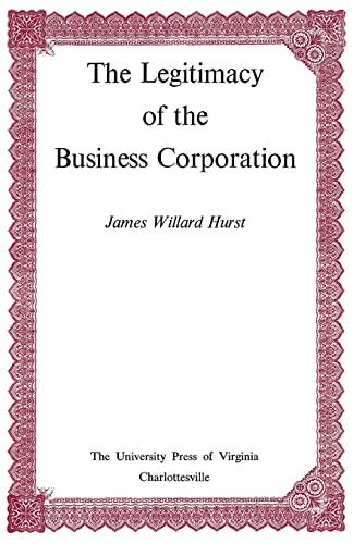 9780813930138: The Legitimacy of the Business Corporation in the Law of the United States, 1780-1970 (Page-Barbour Lectures)