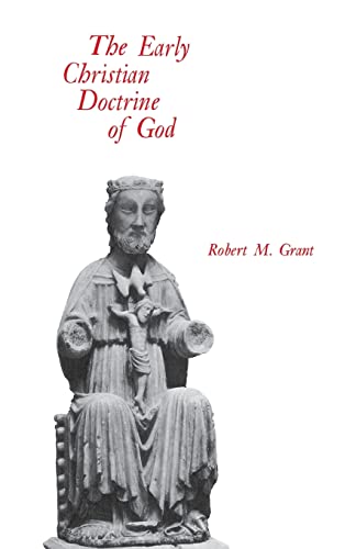 The Early Christian Doctrine of God (Richard Lectures) (9780813930152) by Grant, Robert M.