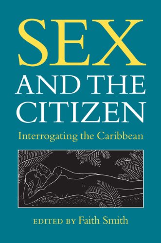 Stock image for Sex and the Citizen: Interrogating the Caribbean (New World Studies) for sale by Books of the Smoky Mountains