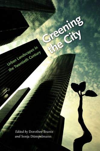 Beispielbild fr Greening the City: Urban Landscapes in the Twentieth Century zum Verkauf von HPB-Red