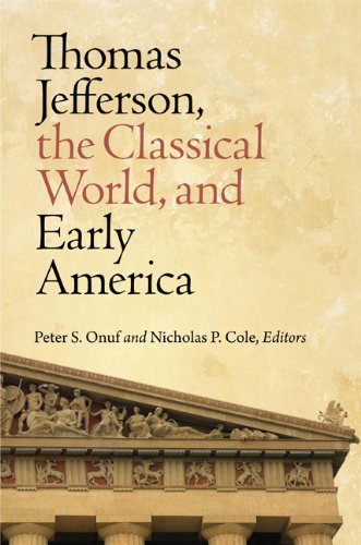 9780813931319: Thomas Jefferson: The Classical World, and Early American