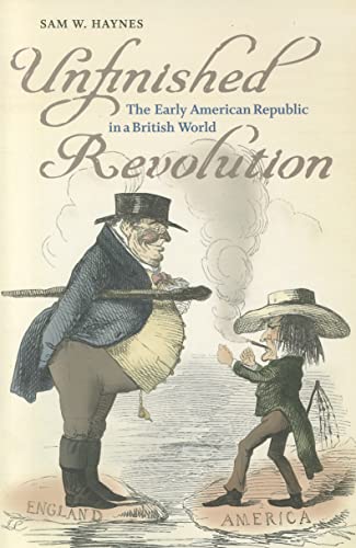 Imagen de archivo de Unfinished Revolution: The Early American Republic in a British World (Jeffersonian America) a la venta por One Planet Books
