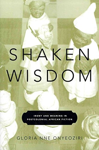 Stock image for Shaken Wisdom : Irony and Meaning in Postcolonial African Fiction for sale by Better World Books