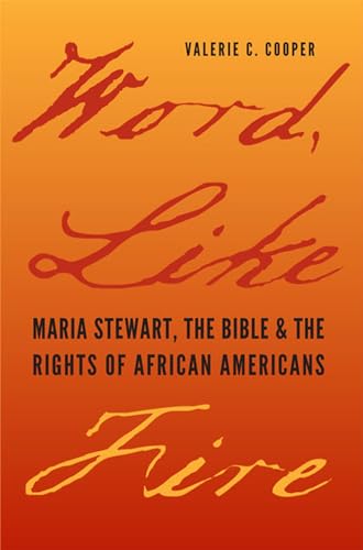 9780813931883: Word, Like Fire: Maria Stewart, the Bible, and the Rights of African Americans (Carter G. Woodson Institute Series)
