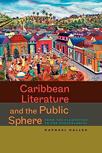 Stock image for Caribbean Literature and the Public Sphere: From the Plantation to the Postcolonial (New World Studies) for sale by Wonder Book