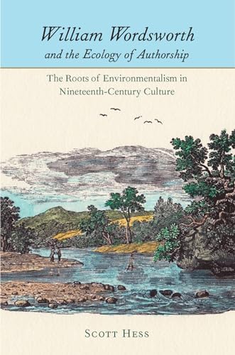 9780813932309: William Wordsworth and the Ecology of Authorship: The Roots of Environmentalism in Nineteenth-Century Culture