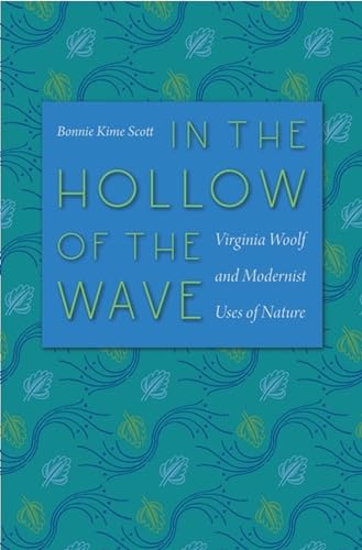 Beispielbild fr In the Hollow of the Wave : Virginia Woolf and Modernist Uses of Nature zum Verkauf von Better World Books: West